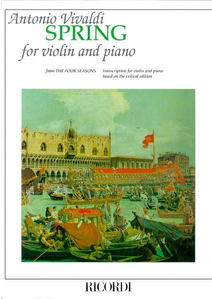Vivaldi: Concerto in E Major “LA PRIMAVERA” (SPRING) from the Four Seasons, edited by Maurizio Carnelli